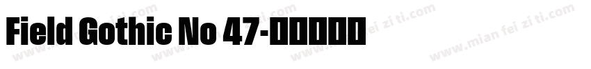Field Gothic No 47字体转换